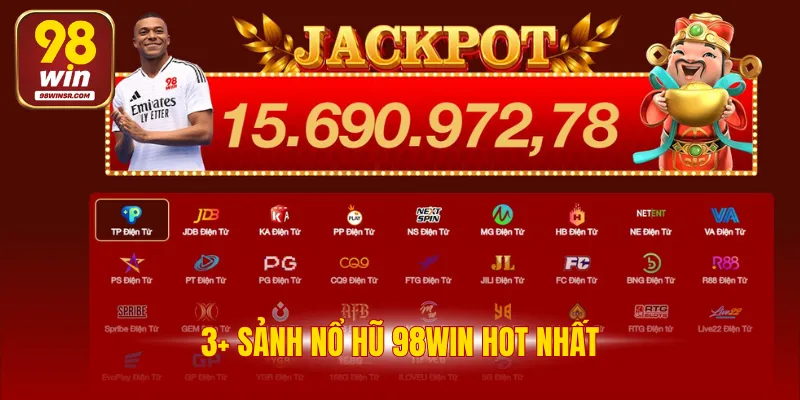 Nổ Hũ 98WIN Thưởng Chiến Thắng Siêu Hời Giá Trị Khủng 3 3+ sảnh nổ hũ 98WIN hot nhất