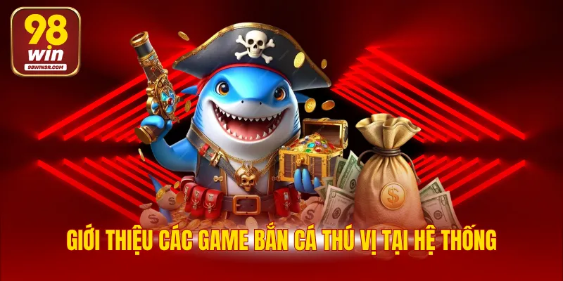 Bắn Cá 98WIN - Sảnh Game Đổi Thưởng Tiền Mặt Siêu Hấp Dẫn 3 Các đơn vị đang cung cấp trò chơi tại chuyên mục