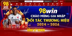 Đăng Ký 98WIN - Cách Tạo Tài Khoản Nhanh, Đơn Giản