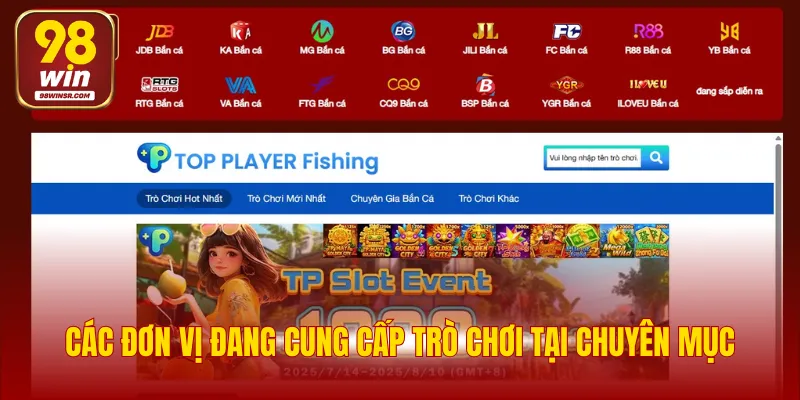 Bắn Cá 98WIN - Sảnh Game Đổi Thưởng Tiền Mặt Siêu Hấp Dẫn 4 Giới thiệu các game bắn cá thú vị tại hệ thống