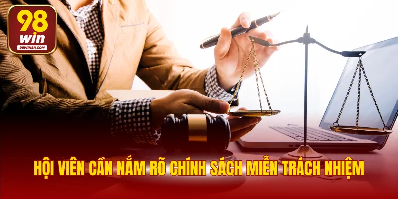 Hội viên cần nắm rõ chính sách miễn trách nhiệm