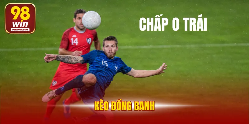 Kèo Đồng Banh - Khám Phá Cách Chơi Dễ Thắng Từ Cao Thủ 1 Kèo Đồng Banh