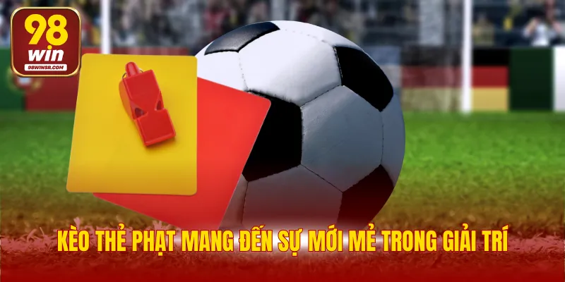 Kèo Thẻ Phạt - Bật Mí Lối Chơi Đơn Giản Cho Tân Binh 2 Khái niệm kèo thẻ phạt trong môn thể thao Vua