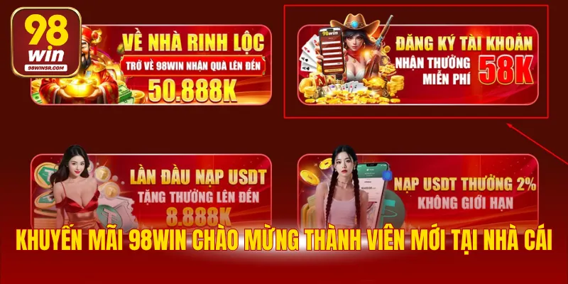 Khuyến Mãi 98WIN 1 Khuyến mãi 98WIN chào mừng thành viên mới tại nhà cái