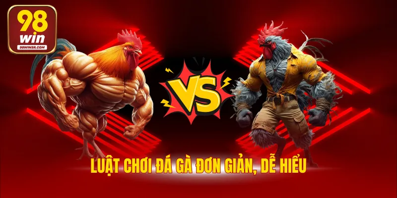 Đá Gà Cựa Dao - Tựa Game Giải Trí Đầy Yếu Tố Kịch Tính 4 Luật chơi đá gà đơn giản, dễ hiểu