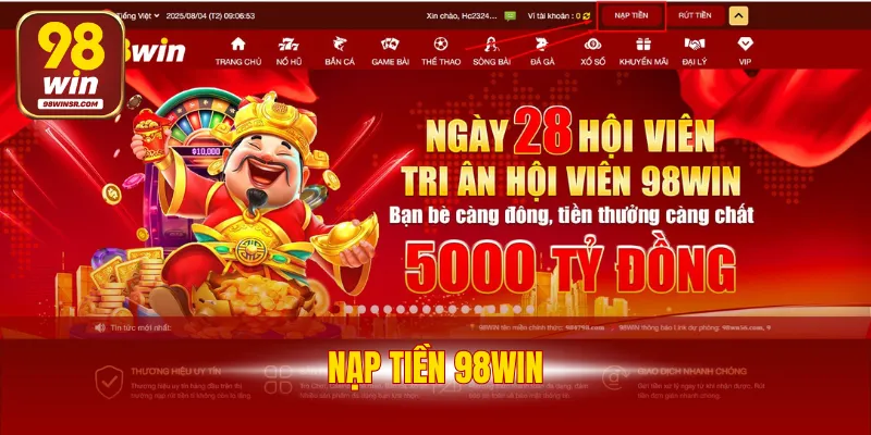 Nạp Tiền 98WIN - Quy Trình Thực Hiện Chi Tiết Đảm Bảo An Toàn 1 Nạp Tiền 98WIN - Quy Trình Thực Hiện Chi Tiết Đảm Bảo An Toàn
