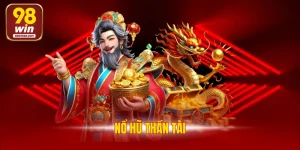 Nổ Hũ Thần Tài - Tận Hưởng Đam Mê, Rinh Thưởng Khủng