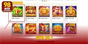Super Ace 2 - Làm Giàu Nhanh Chóng Với Mẹo Cược Hay
