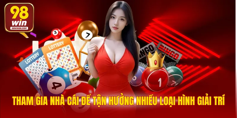 Tham gia nhà cái để tận hưởng nhiều loại hình giải trí